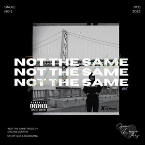 Not The Same (Explicit)