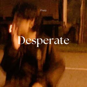 Desperate (Explicit)