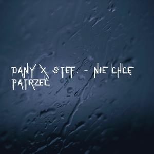 Nie chcę patrzeć (feat. Stef.) (Explicit)