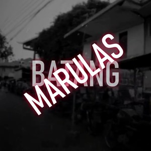 BATANG MARULAS