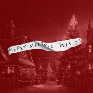 Merry Melodic Mists