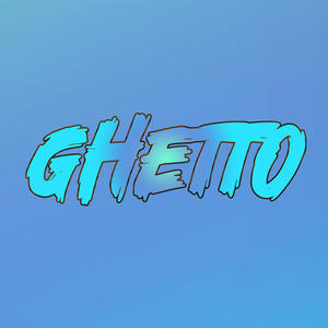 Ghetto (Explicit)