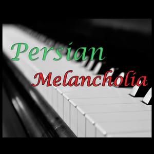 Persian Melancholia: Iranian Solo Piano