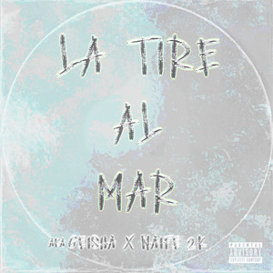 La Tire al Mar (Explicit)