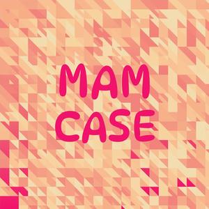 Mam Case