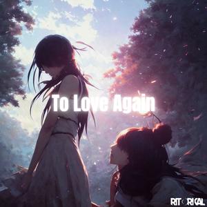 To Love Again