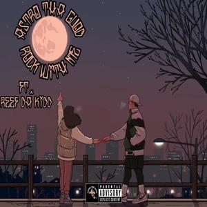 Rock With Me (feat. Reef Da Kidd) (Explicit)