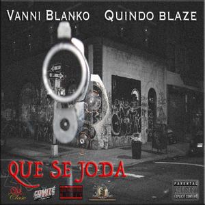 Que Se Joda (feat. Quindo Blaze) [Explicit]