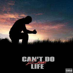 Can't do life (Explicit)