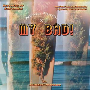 My Bad! (feat. Juswaveytrapbaby) [Explicit]