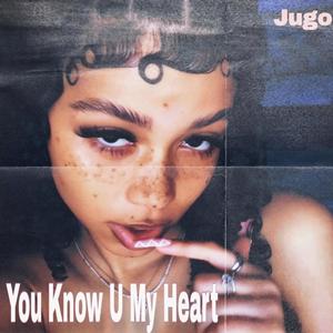 You Know U My Heart