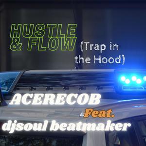 HUSTLE & FLOW (Trap in the Hood) [Explicit]