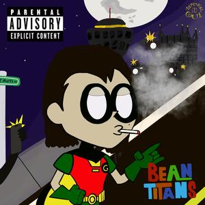 Bean Titans (Explicit)