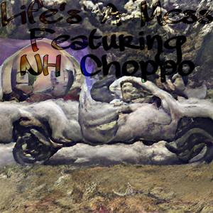 Life's A Mess (feat. NH Choppo) (Explicit)
