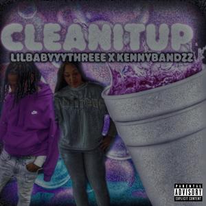 Clean It Up (feat. LilBabyyyThreee) (Explicit)