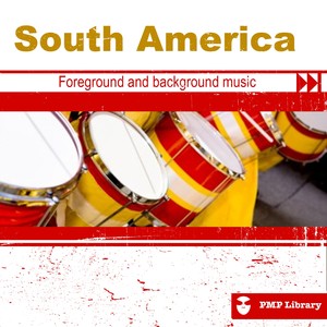 PMP Library: South America (Foreground and Background Music for Tv, Movie, Advertising and Corporate Video)