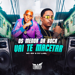 Os Menor da Boca Vai Te Macetar (Explicit)