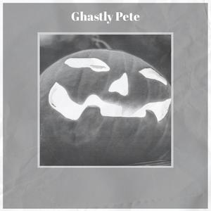 Ghastly Pete