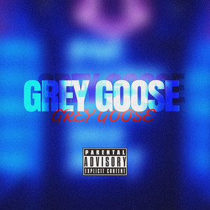 Grey Goose (Explicit)