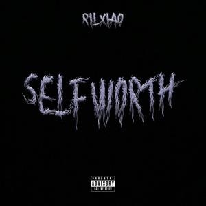 Self Worth (Explicit)