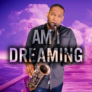Am I Dreaming (Sax Cover)