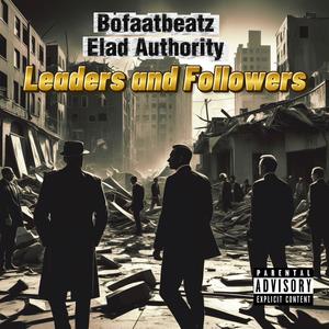 Leaders and Followers (feat. Elad Authority) (Explicit)