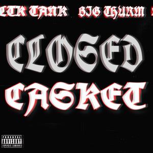 Closed Casket (feat. Big Thurm) [Explicit]