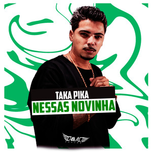 Taka Pika Nessas Novinha (Explicit)