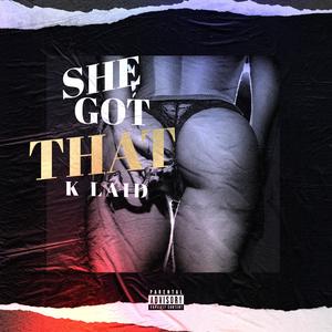 She Got That (feat. Cutty Cash & Monie Boy) [Explicit]