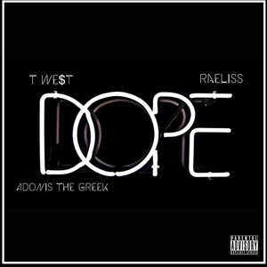 Dope (feat. Adonis the Greek & Raeliss) [Explicit]