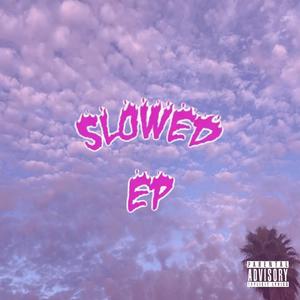 Slowed EP (Explicit)