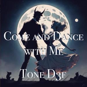 Come and Dance with Me (feat. Tone D3f) [Explicit]