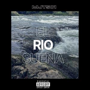 El Rio Suena (Explicit)