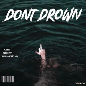 Don't Drown (feat. Savage Chop) [Explicit]