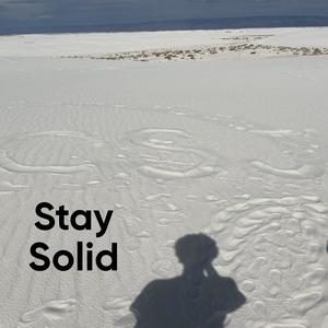 Stay Solid (Explicit)
