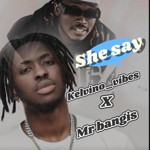 She say (feat. Mr Bangis)