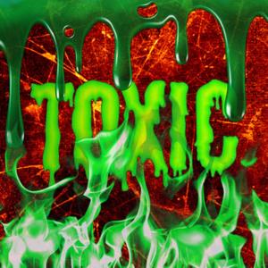 TOXIC (Explicit)