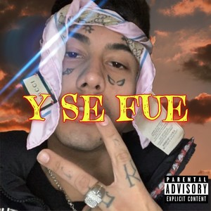 Y Se Fue (Explicit)