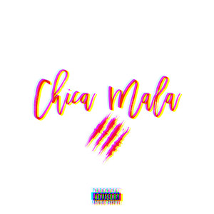 Chica Mala (Explicit)