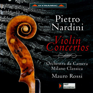 NARDINI, P.: Violin Concertos, Op. 1, Nos. 2, 4-6 (M. Rossi, Milan Classical Chamber Orchestra)