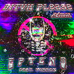 Bitvh Please Remix (Feat. VINXEN)