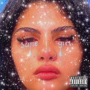 SAME GIRL (Explicit)