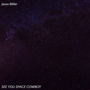 See You Space Cowboy