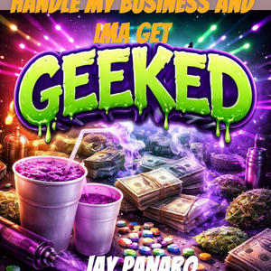 (Handle my business and I'm a get geeked) (Explicit)