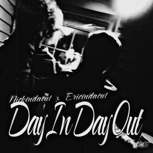Day In Day Out (feat. Ericindacut) [Explicit]