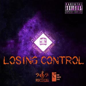 Losing Control (feat. Mike Mezzl, Tiny Timb & Lis Marie) [Explicit]