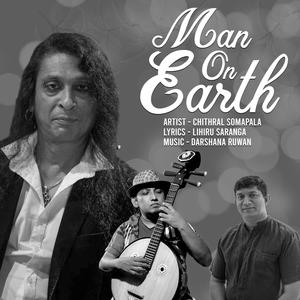 Man On Earth (feat. Chitral 'Chity' Somapala)