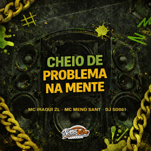 Cheio de Problema Na Mente (Explicit)