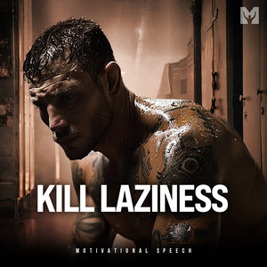 Kill Laziness (Motivational Speech)