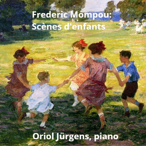 Frederic mompou: scènes d'enfants